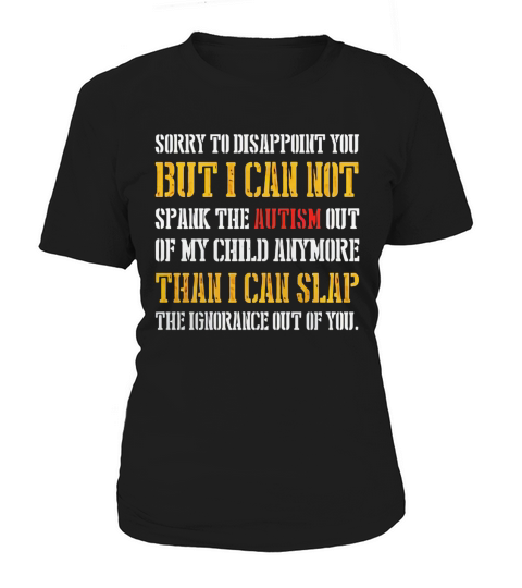Sorry to disappoint you,i cant spank the Autism T-Shirt Women's T-Shirt