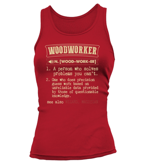 Woodworker Funny Dictionary Term Mens Badass T-Sh Tank top Woman