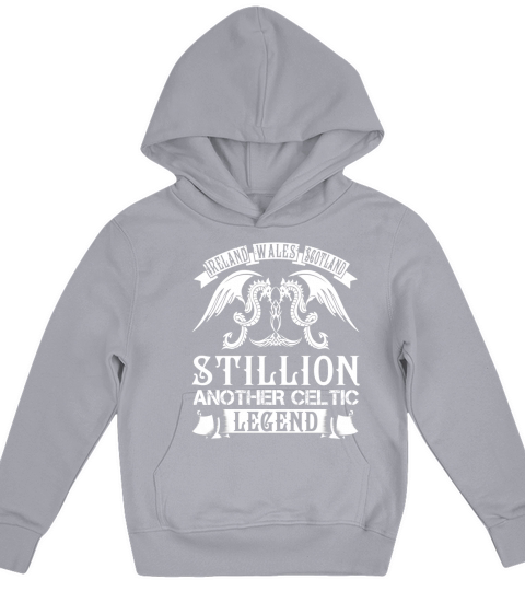 STILLION Shirts - Ireland Wales Scotland STILLION Another Celtic Legend Name Shirts Kids Hoodie