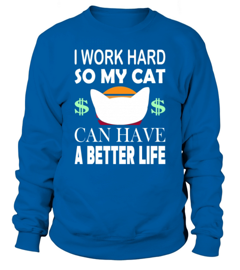 I Work Hard So My Cat Men's Sweatshirt