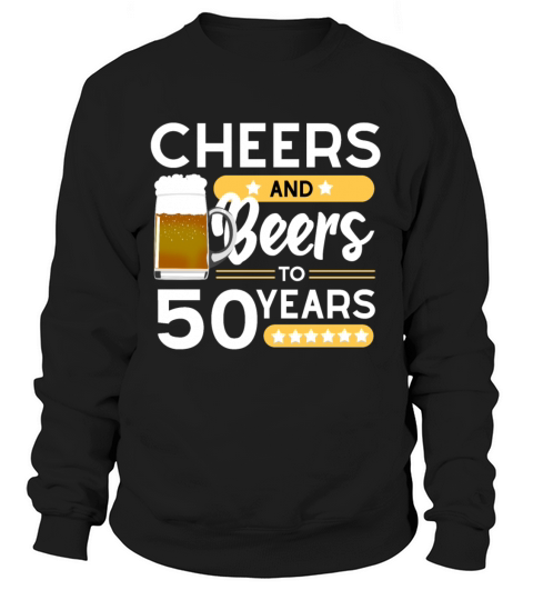 50th birthday Cheers and beers 50 years Women's Sweatshirt