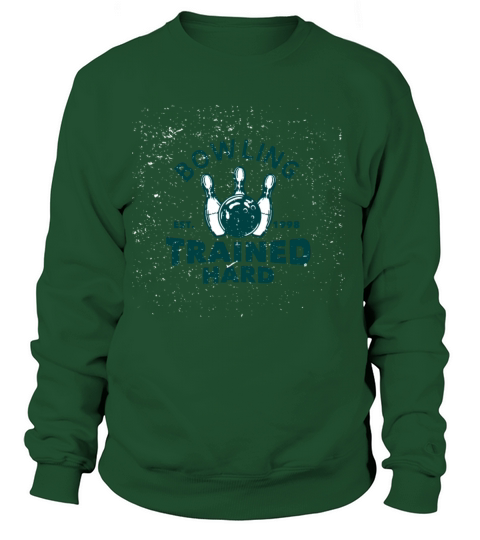 bowling trained hard Women's Sweatshirt