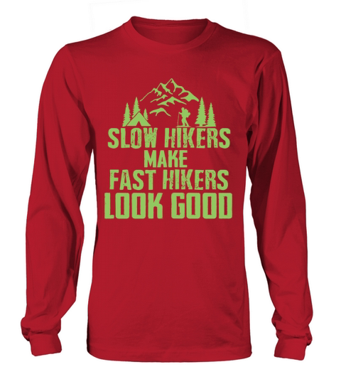 Slow hikers make fast looking good Men's Long Sleeve