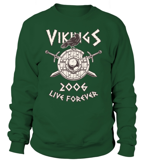 Vikings Live Forever 2006 Norse Birthday Men's Sweatshirt