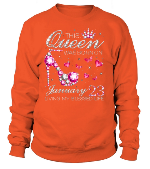 This Queen Was Born On January 23 Living My Blesse Women's Sweatshirt
