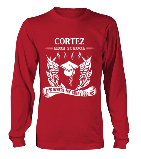 Cortez high school - Its where my story begins Women's Long Sleeve