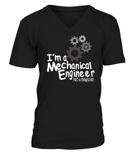 Im a mechanical engineer not a magician Men's V-Neck T-shirt