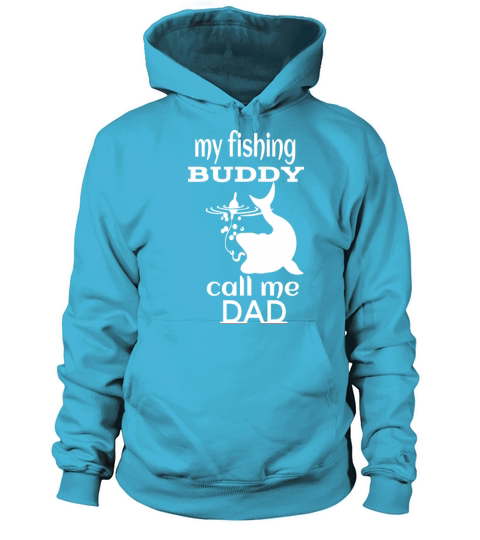 MY FISHING BUDDY CALL ME DAD. Men's Hoodie