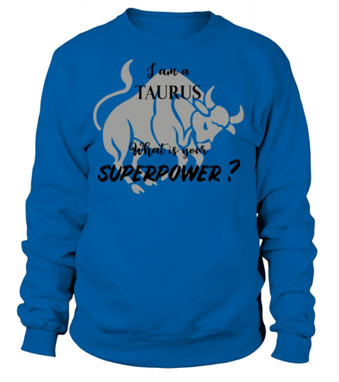 TAURUS Superpower Man Woman funny Gift Birthday Women's Sweatshirt