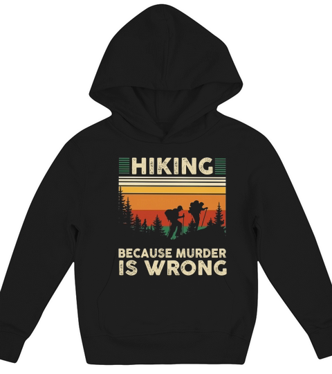 Hiking because murder is wrong vintage Kids Hoodie