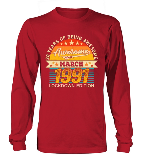 30th Birthday 30 Years Born In 1991 March Men's Long Sleeve