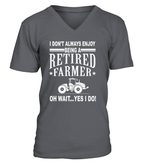 I Don t Always Enjoy Being A Retired Farmer copy Men's V-Neck T-shirt