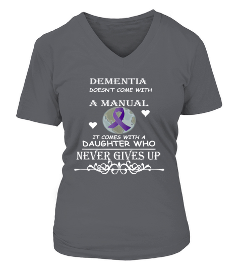 Dementia doesnt come with a manual it comes with T Shirt V-neck T-Shirt Woman