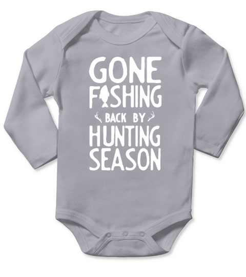 Gone Fishing. Back by hunting season T-Shirt Long Sleeve Baby One-Piece
