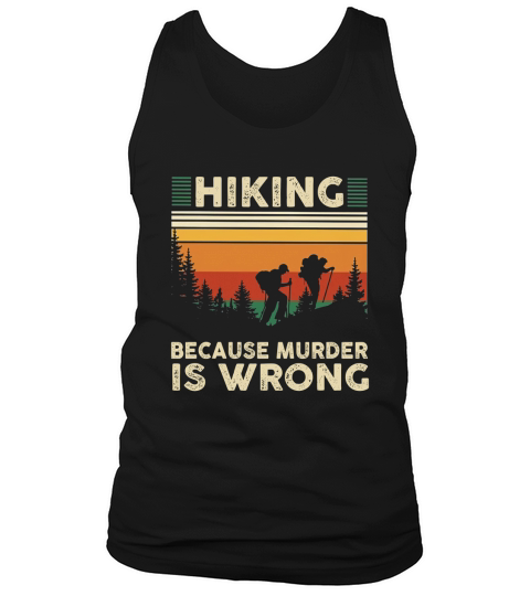 Hiking because murder is wrong vintage Tank Top Unisex