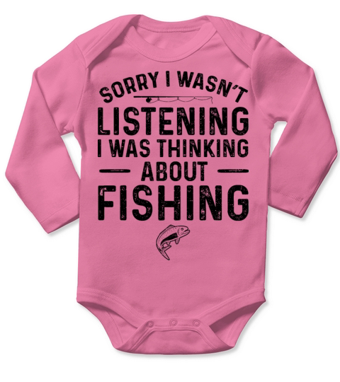 Sorry I Wasnt Listening I Was Thinking About Fish Long Sleeve Baby One-Piece