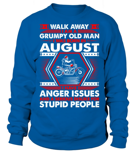 Grumpy Old Man Born In August Tshirt Women's Sweatshirt