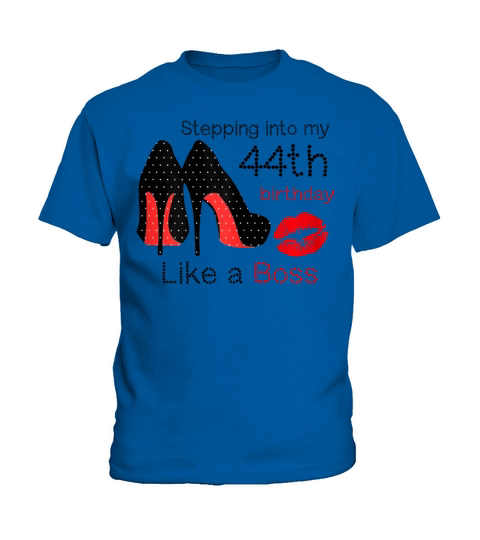 Womens Stepping Into My 44th Birthday Like A Boss Kids T-Shirt