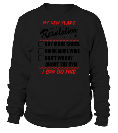 Resolution New Year Shoes Wine Gym Funny Men's Sweatshirt