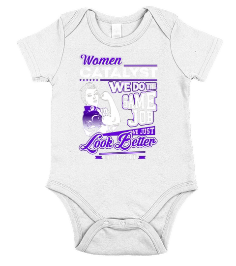 Women Catalyst We do the Same Job We Just Look Better Doing It Job Shirts Short Sleeve Baby One-Piece