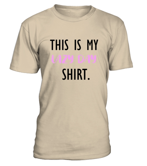 This is my lazy day shirt Men's T-Shirt