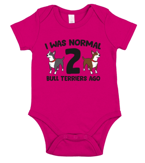 I Was Normal 2 Bull Terriers Ago Love Bull Short Sleeve Baby One-Piece