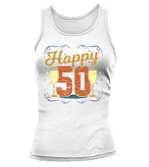 Happy 50 Champagne 50th Bday Fifty Birthday Tank top Woman