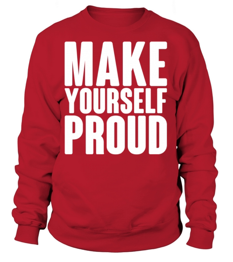 Make Yourself Proud Women's Sweatshirt