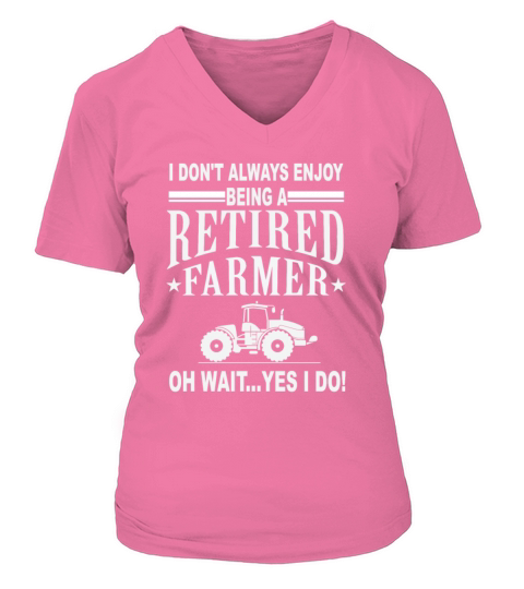I Don t Always Enjoy Being A Retired Farmer copy Women's V-Neck T-shirt