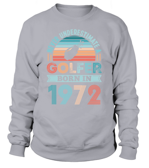 Golfer born 1972 Golfing 50th Birthday Gift Dad Women's Sweatshirt