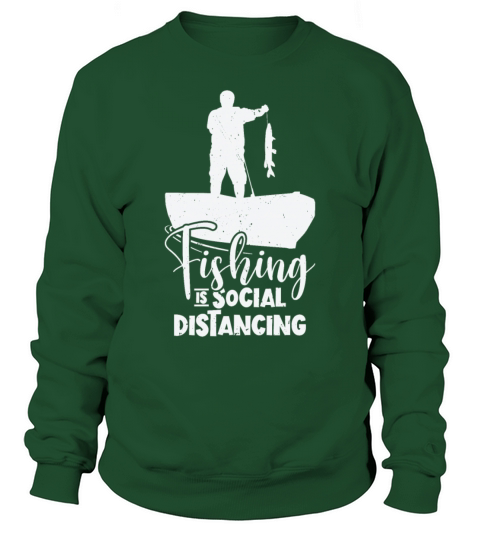 Fishing Is Social Distancing Fisherman Sweatshirt Unisex