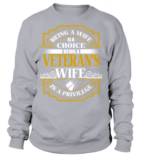 Being a Veterans Wife Is A Privilege T Shirt Men's Sweatshirt
