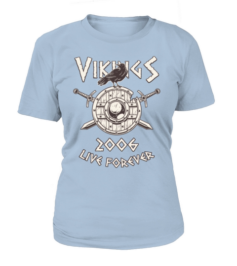 Vikings Live Forever 2006 Norse Birthday Women's T-Shirt