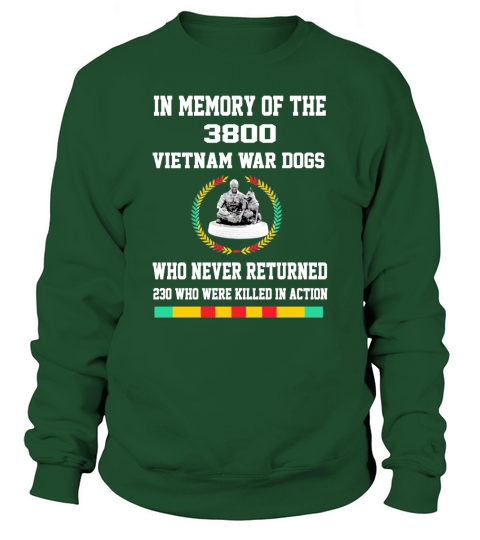 In Memory Of The 3800 Vietnam War Dogs Who Never Returned - Unisex Long Sleeve Sweatshirt Unisex