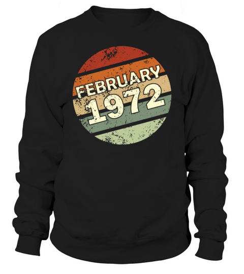 50th birthday February vintage 1972 gift idea Sweatshirt Unisex
