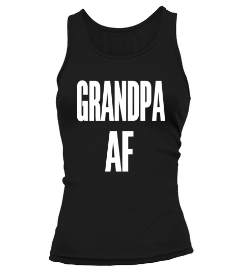 Grandpa AF TShirt Tank top Woman