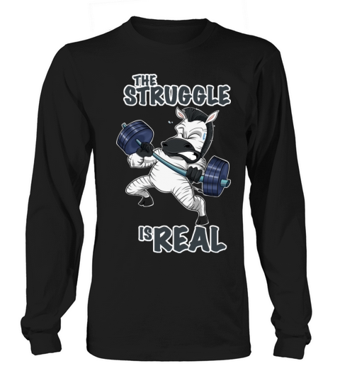 The Struggle Is Real Zebra I Fitness Zebra Gym Women's Long Sleeve