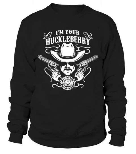 Huckleberry - Im your huckleberry cowboy t - shir Women's Sweatshirt