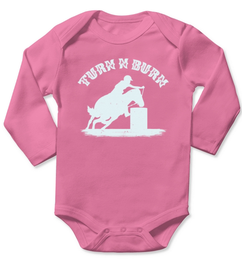 Barrel Racing Racer Rodeo Turn N Burn Quote Gift Long Sleeve Baby One-Piece