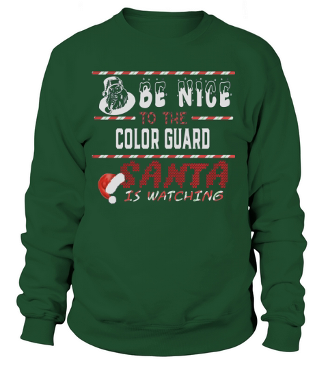Color Guard Christmas Shirt Be Nice To The Color Guard Shirts Sweatshirt Unisex