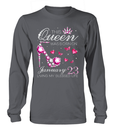 This Queen Was Born On January 23 Living My Blesse Women's Long Sleeve