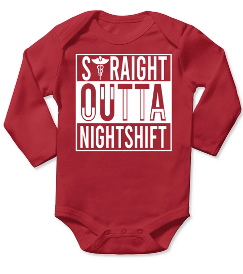 STRAIGHT OUTTA NIGHT SHIFT Long Sleeve Baby One-Piece