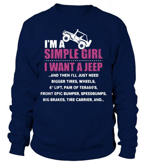 Im a simple girl i want a jeep and thenll just n Women's Sweatshirt