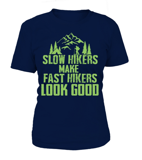 Slow hikers make fast looking good Women's T-Shirt