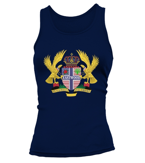 Eastwood Family Crest For American People - Eastwood Family T-Shirt, Hoodie, Sweatshirt Tank top Woman