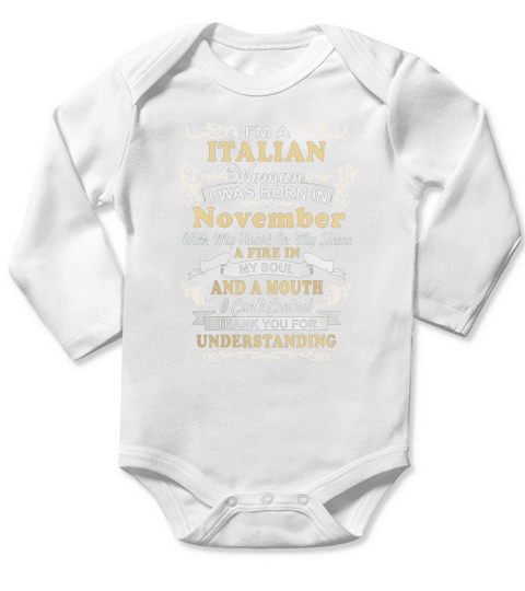 IM A ITALIAN WOMAN BORN IN  NOVEMBER Long Sleeve Baby One-Piece