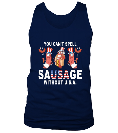 You Cant Spell Sausage Without USA 4th Of July American Flag shirt Tank Top Unisex