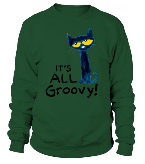 Pete The Cat It is All Groovy Sweatshirt Unisex