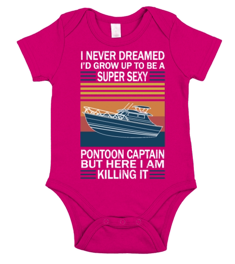I Never Dreamed Id Grow Up To Be A Super Sexy Short Sleeve Baby One-Piece
