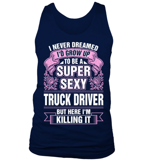 Super Sexy Truck Driver Killing It Tank Top Unisex
